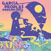 Garcia Peoples - Dodging Dues (Limited Edition) (LP)