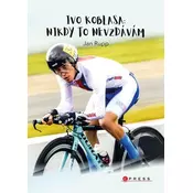 Ivo Koblasa: Nikdy to nevzdávám!