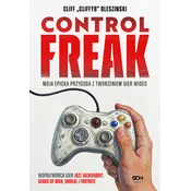 Control Freak. Moja epicka przygoda z tworzeniem gier wideo