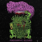 Sanguisugabogg - Pornographic Seizures (Reissue) (180 g) (EP)