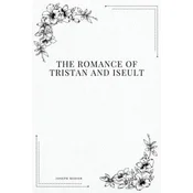 The Romance of Tristan and Iseult