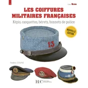 LES COIFFURES MILITAIRES FRANCAISES : 1870-2023