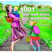 1001 malých rád nad zlato pre mamicky