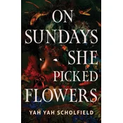 On Sundays She Picked Flowers