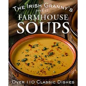 Irish Granny's Pocket Farmhouse Soups