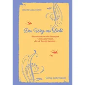 Der Weg ins Licht -ein Einweihungspfad