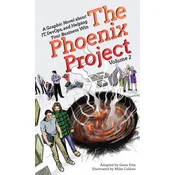 The Phoenix Project: A Graphic Novel about It, Devops, and Helping Your Business Win