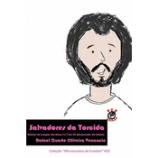 Salvadores da Torcida: Estórias de craques das letras S e T em 30 microcontos de futebol
