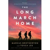 The Long March Home - A World War II Novel of the Pacific