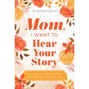 Mom, I Want to Hear Your Story