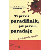 Ti praviš paradižnik, jaz pravim paradajz, Annabelle Gurwitch (mehka, 2010)