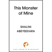 This Monster of Mine