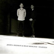 JOSHUA REDMAN & BRAD MEHLDAU/NEARNESS