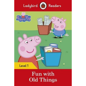 Peppa Pig: Fun with Old Things - Ladybird Readers Level 1