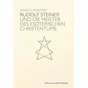 Rudolf Steiner und die Meister des esoterischen Christentums