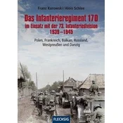 Das Infanterieregiment 170 im Einsatz mit der 73. Infanteriedivision 1939-1945