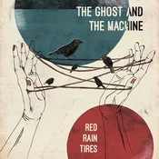 The Ghost And The Machine - Red Rain Tires (High Quality) (LP)