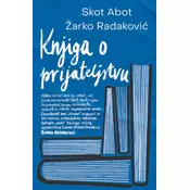 Knjiga o prijateljstvu - Skot Abot i Žarko Radakovic ( 11170 )