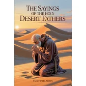 The Sayings of the Holy Desert Fathers