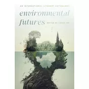 Environmental Futures – An International Literary Anthology