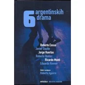 6 ARGENTINSKIH DRAMA - Cossa, Daulte, Huertas, Ibanez, Monti, Rovner