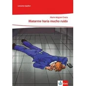 Matarme haría mucho ruido. Lektüre Klasse 10-12: A2+/B1