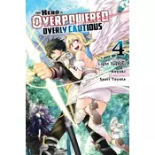 Hero Is Overpowered But Overly Cautious, Vol. 4 (manga)
