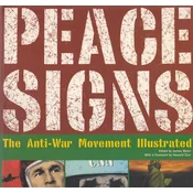PEACE SIGNS- The Anti-War Movement Illustrated