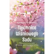 Tajemnice Wisniowego Sadu T1 Wiosna pelna sekretów