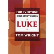 For Everyone Bible Study Guides: Luke