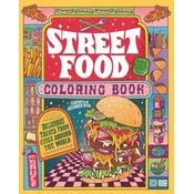 Street Food Coloring Book: Delicious Treats from Cities Around the World