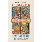 A Liturgical Play for the Medieval Feast of Fools