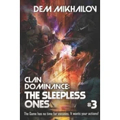 Clan Dominance: The Sleepless Ones #3: LitRPG Series