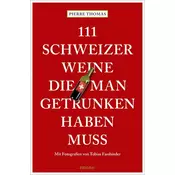 111 Schweizer Weine, die man getrunken haben muss