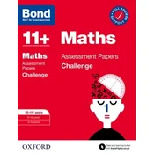 Bond 11+: Bond 11+ Maths Challenge Assessment Papers 10-11 years