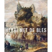 Herri Met de Bles. Les ruses du paysage au temps de Bruegel et dErasme