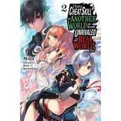 I Got a Cheat Skill in Another World and Became Unrivaled in the Real World, Too, Vol. 2 LN