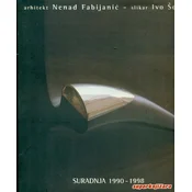 ARHITEKT NENAD FABIJANIC - SLIKAR IVO ŠEBALJ; suradnja 1990 - 1998