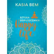 Happy Life Sztuka odpuszczania