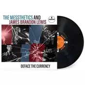 The Messthetics & James Brandon Lewis - Deface The Currency (LP)