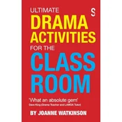 Ultimate Drama Activities for the Classroom