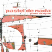 James Elkington - Pastel De Nada (2 LP)
