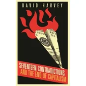 Seventeen Contradictions and the End of Capitalism
