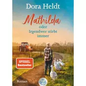 Mathilda oder Irgendwer stirbt immer - Dora Heldts warmherzig-schräge Dorfkrimi-Komödie, jetzt in großer Schrift