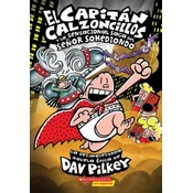 El Capitan Calzoncillos Y La Sensacional Saga Del Senor Sohediondo / Captain Underpants And The Sensational Saga of Sir Stinks-A-Lot