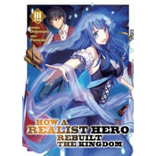 How a Realist Hero Rebuilt the Kingdom (Light Novel) Vol. 3