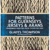 Patterns for Guernseys, Jerseys & Arans