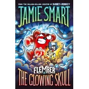 Flember 3: The Glowing Skull (from the million-selling Jamie Smart, Illustrator of the Year)