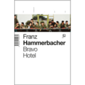Bravo Hotel - Hammerbacher, Franz