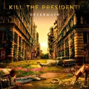 Kill The President - Aftermath (LP)